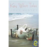 Key West Tales Stories by HERSEY, JOHN, 9780679772637