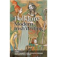Folklore & Modern Irish Writing by Markey, Anne; O'Connor, Anne; Bourke, Angela, 9780716532637