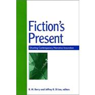 Fiction's Present : Situating Cintemporary Narrative Innovation by Berry, R. M.; Di Leo, Jeffrey R., 9780791472637