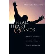 Head, Heart & Hands: Bringing Together Christian Thought, Passion And Action by Hollinger, Dennis P., 9780830832637