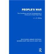 People's War (RLE Modern East and South East Asia): The Conditions and the Consequences in China and in South East Asia by Girling; J.L.S., 9781138892637