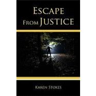 Escape from Justice by Stokes, Karen, 9781438932637