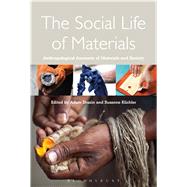 The Social Life of Materials Studies in Materials and Society by Drazin, Adam; Kchler, Susanne, 9781472592637