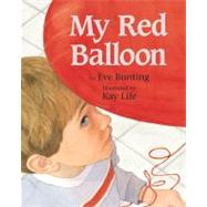 My Red Balloon by Bunting, Eve; Life, Kay, 9781590782637