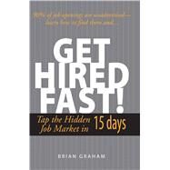 Get Hired Fast! by Graham, Brian, 9781593372637