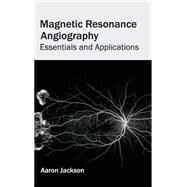 Magnetic Resonance Angiography: Essentials and Applications by Jackson, Aaron, 9781632422637