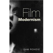 Film Modernism by Rohdie, Sam, 9781784992637