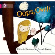 Oops, Owl! by Robinson Flannery, Nancy; Brecon, Connah, 9780007512638