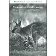 Mammalian Social Learning: Comparative and Ecological Perspectives by Edited by Hilary O. Box , Kathleen R. Gibson, 9780521632638