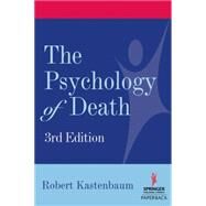 The Psychology of Death by Kastenbaum, Robert, 9780826102638