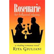 Rosemarie: A Riveting Romance Novel by Giuliani, Rita, 9781436322638