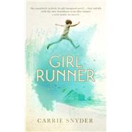 Girl Runner by Snyder, Carrie, 9781444792638