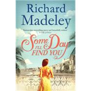 Some Day I'll Find You by Madeley, Richard, 9781471112638