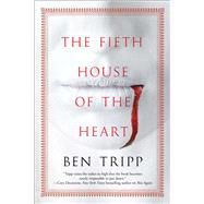 The Fifth House of the Heart by Tripp, Ben, 9781476782638