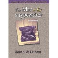 The Mac Is Not A Typewriter by Williams, Robin, 9780201782639