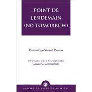 Point de lendemain (No Tomorrow) by Denon, Dominique Vivant; Summerfield, Giovanna, 9780761822639