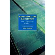 Manservant and Maidservant by Compton-Burnett, Ivy; Johnson, Diane, 9780940322639