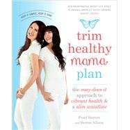 Trim Healthy Mama Plan The Easy-Does-It Approach to Vibrant Health and a Slim Waistline by Barrett, Pearl; Allison, Serene, 9781101902639