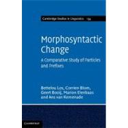 Morphosyntactic Change by Los, Bettelou; Blom, Corrien; Booij, Geert; Elenbaas, Marion; Van Kemenade, Ans, 9781107012639