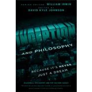 Inception and Philosophy Because It's Never Just a Dream by Johnson, David Kyle; Irwin, William, 9781118072639