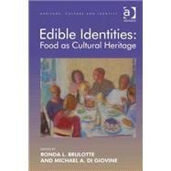 Edible Identities: Food as Cultural Heritage by Brulotte,Ronda L.;Giovine,Mich, 9781409442639