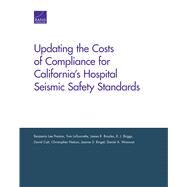 Updating the Costs of Compliance for California's Hospital Seismic Safety Standards by Preston, Benjamin Lee; Latourrette, Tom; Broyles, James R.; Briggs, R. J.; Catt, David, 9781977402639