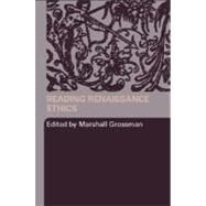 Reading Renaissance Ethics by Grossman, Marshall, 9780203962640