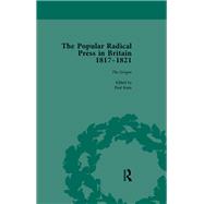 The Popular Radical Press in Britain, 1811-1821 Vol 3 by Paul Keen; Kevin Gilmartin, 9781000742640