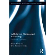 A History of Management Accounting: The British Experience by Edwards; Richard, 9781138212640