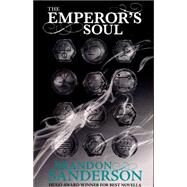 The Emperor's Soul by Sanderson, Brandon, 9781473212640