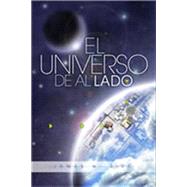 El Universo De Al Lado / The Universe Next Door (Spanish) by James W Sire, 9781558832640