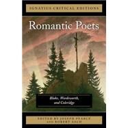The Romantic  Poets Blake,  Wordsworth and Coleridge Ignatius Critical Edition by Pearce, Joseph; Asch, Robert, 9781586172640