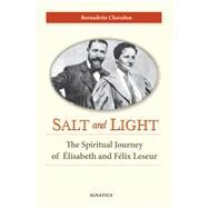 Salt and Light The Spiritual Journey of lisabeth and Flix Leseur by Chovelon, Bernadette, 9781621642640