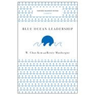Blue Ocean Leadership by Kim, W. Chan; Mauborgne, Renee, 9781633692640