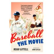 Baseball: The Movie by Gittell, Noah; Sayles, John, 9781637272640