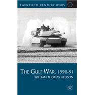 The Gulf War, 1990-91 by Allison, William Thomas, 9780230202641