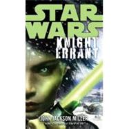 Knight Errant: Star Wars Legends by MILLER, JOHN JACKSON, 9780345522641