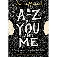 The a to Z of You and Me by Hannah, James, 9780857522641