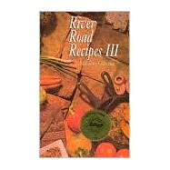 River Road Recipes III : A Healthy Collection by Junior League of Baton Rouge, 9780961302641