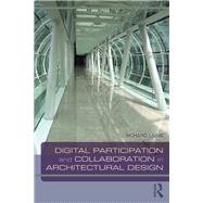 Digital Participation and Collaboration in Architectural Design by Laing, Richard, 9781138062641