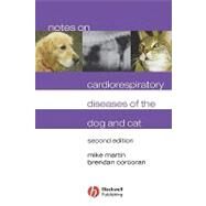 Notes on Cardiorespiratory Diseases of the Dog and Cat by Martin, Mike; Corcoran, Brendan, 9781405122641
