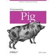 Programming Pig by Gates, Alan, 9781449302641