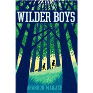 Wilder Boys by Wallace, Brandon, 9781481432641