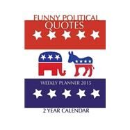 Funny Political Quotes Weekly 2015-2016 Planner by Hub, Sam, 9781507572641