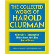The Collected Works of Harold Clurman by Loggia, Marjorie; Young, Glenn, 9781557832641