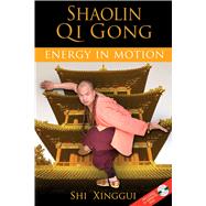 Shaolin Qi Gong by Xinggui, Shi, 9781594772641