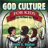 God Culture for Kids by Naphor, John A., 9781630472641