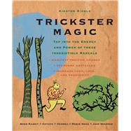 Trickster Magic: Tap into the Energy and Power of These Irresistible Rascals by Riddle, Kirsten, 9781782492641