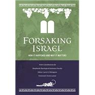 FORSAKING ISRAEL HC by Douglas D. Bookman, David L. Burggraff, Stephen D. Davey, Larry D. Pettegrew & Tim Sigler, 9781934952641