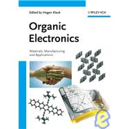 Organic Electronics Materials, Manufacturing, and Applications by Klauk, Hagen, 9783527312641